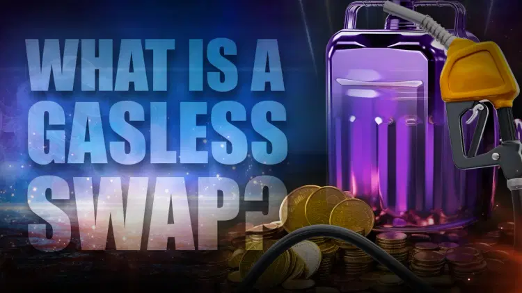 What is a Gasless Swap and How Is It Possible? (Zero Fee Trading?!)