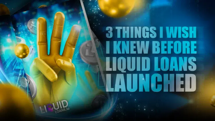 3 Things To Know Now That Liquid Loans is Live!