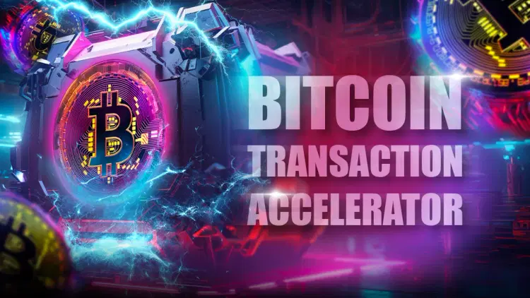 Bitcoin Transaction Accelerator: Supercharge Your Bitcoin Transactions
